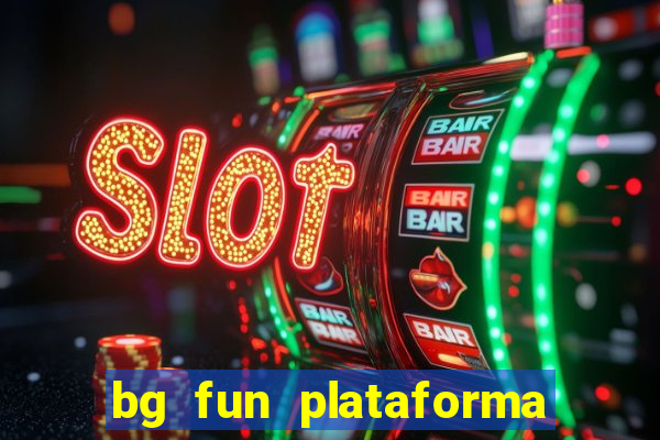 bg fun plataforma de jogos